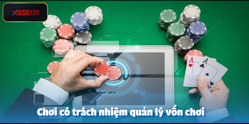 Chơi có trách nhiệm - Đảm bảo quyền lợi hội viên Xoso333 6 Biết quản lý vốn đặt cược khi tham gia trang web Xoso333