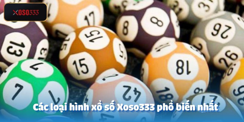 Các loại hình xổ số Xoso333 phổ biến nhất