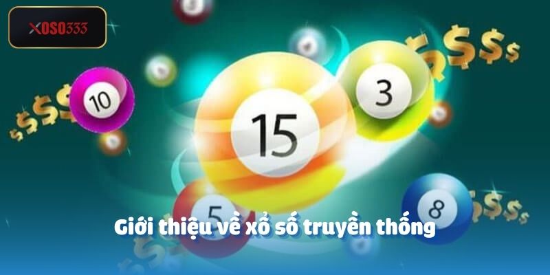 Xổ Số Truyền Thống – Hé lộ Cách Chơi Chi Tiết Tại Xoso333 2 Giới thiệu về xổ số truyền thống