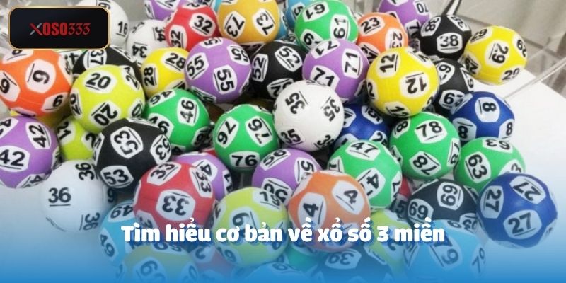 Xổ Số 3 Miền – Cách Chơi Chi Tiết Từ A đến Z Tại Xoso333 2 Tìm hiểu cơ bản về xổ số 3 miền