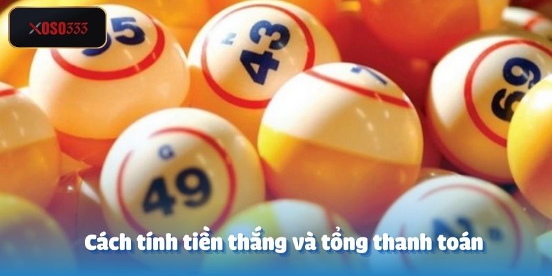 Xổ Số Truyền Thống – Hé lộ Cách Chơi Chi Tiết Tại Xoso333 3 Cách tính tiền thắng và tổng thanh toán