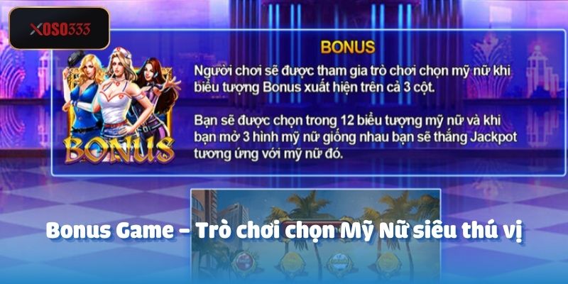 Biệt Đội Mỹ Nữ Tại Xoso333: Hướng Dẫn Chơi Và Luật Cực Dễ Hiểu 3 Bonus Game – Trò chơi chọn Mỹ Nữ siêu thú vị