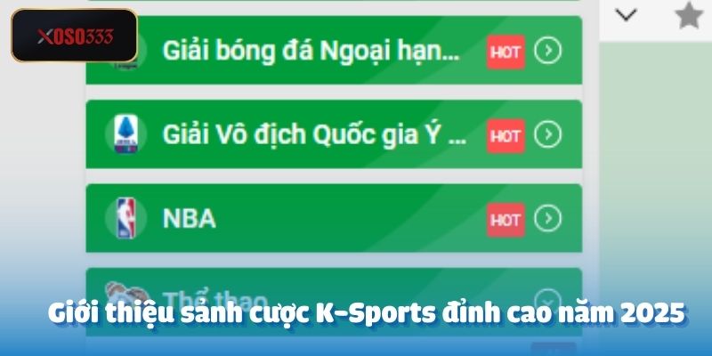 K-Sports Xoso333 – Cá Cược Thể Thao Chuẩn Quốc Tế 2 Giới thiệu sảnh cược K-Sports đỉnh cao năm 2025